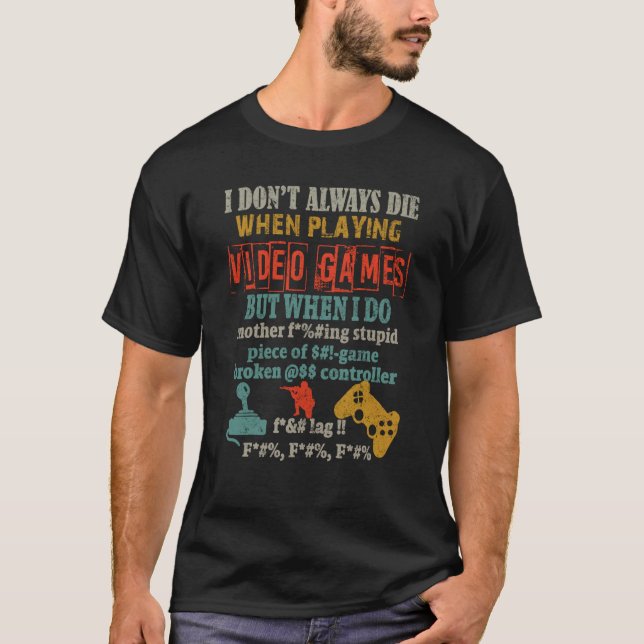 Camiseta I Don't Always Die When Playing Video Games Boys M (Anverso)