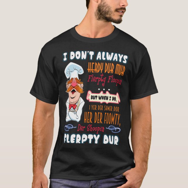 Camiseta I Don't Always Herdy Dur Mur Funny  (Anverso)