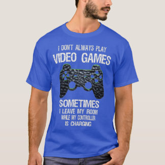Camiseta I Don't Always Play Video Games Funny  Boys ns 