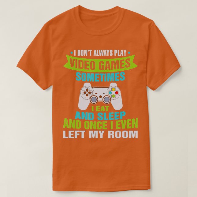 Camiseta I Dont Always Play Video Games Funny Cute  Boys ns (Diseño del anverso)