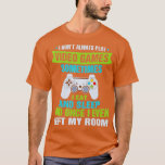 Camiseta I Dont Always Play Video Games Funny Cute  Boys ns<br><div class="desc">I Dont Always Play Video Games Funny Cute  Boys ns  .</div>