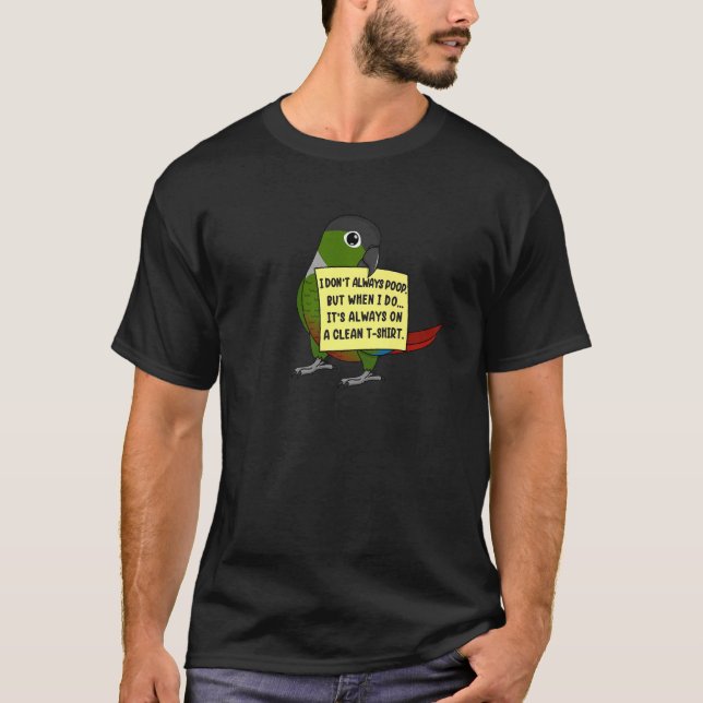 Camiseta I Don't Always Poop, But When ... Green Cheek Conu (Anverso)