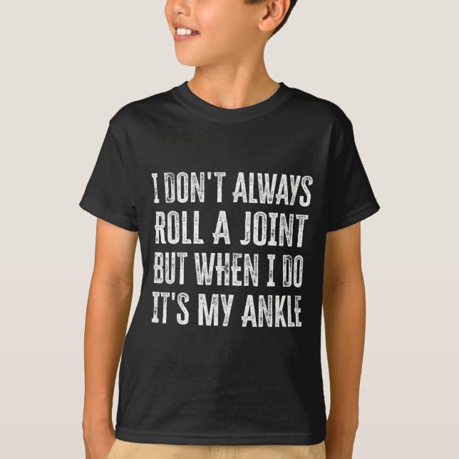 Camiseta I Don't Always Roll A Joint But When I Do , It's M (Anverso)