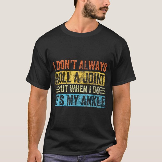 Camiseta I Don't Always Roll A Joint But When I Do It's My  (Anverso)