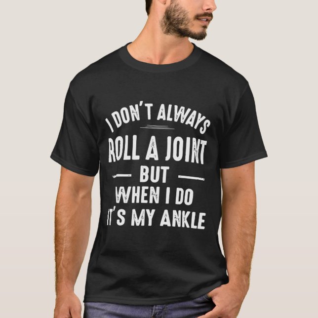 Camiseta I Don't Always Roll A Joint But When I Do, It's My (Anverso)