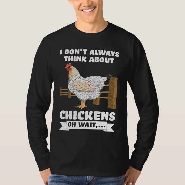 Camiseta I don't always think about chickens oh wait  farmi (Anverso)
