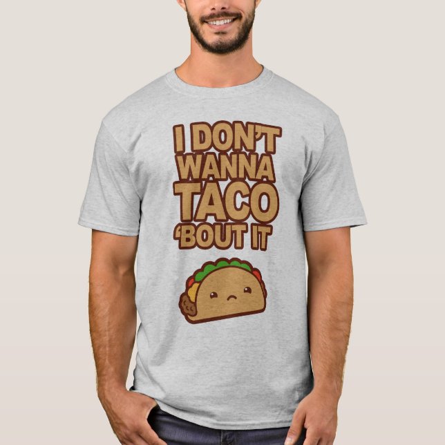 Camiseta I don't bout it wanna taco ' (Anverso)