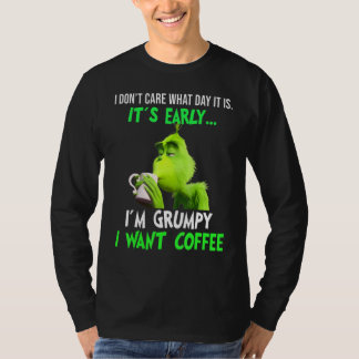Camiseta I Don't Care What Day It Is It's Early I'm Grumpy