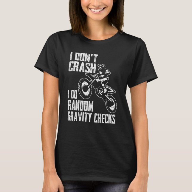 Camiseta I Don't Crash Do Random Gravity Checks  Motocross  (Anverso)