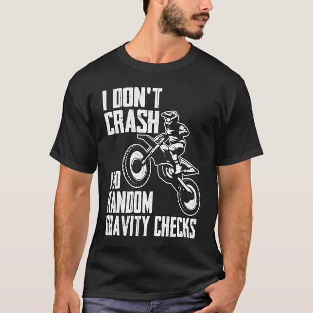 Camiseta I Don't Crash Do Random Gravity Checks  Motocross  (Anverso)