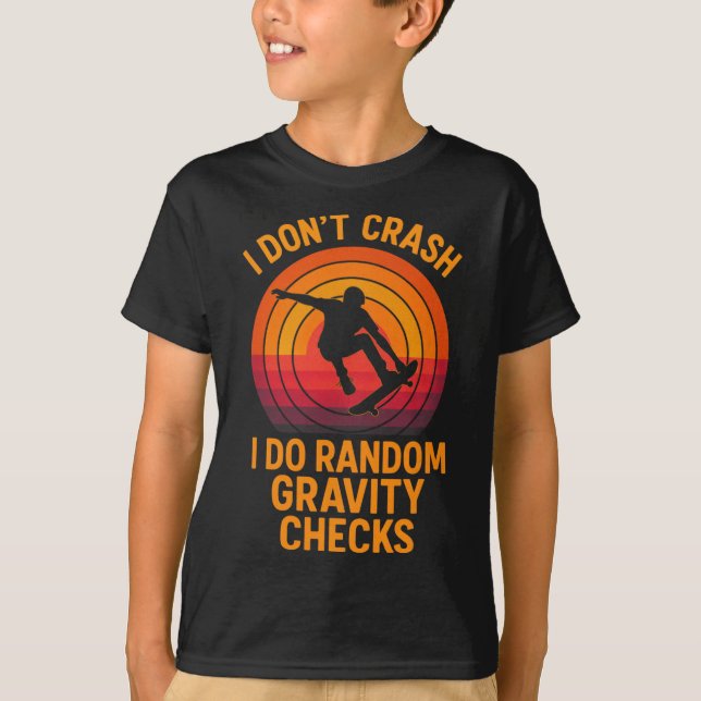 Camiseta I Don't Crash - Funny Skateboarding Gravity Tricks (Anverso)