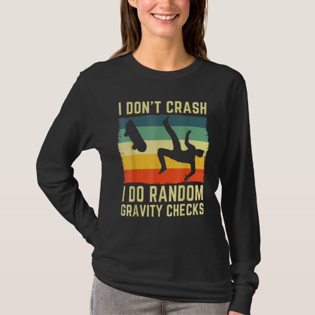 Camiseta I Don't Crash I Do Random Gravity Checks Skateboar (Anverso)
