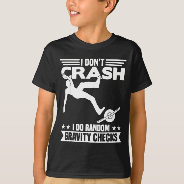 Camiseta I Don't Crash I Do Random Onewheel Gravity Checks  (Anverso)