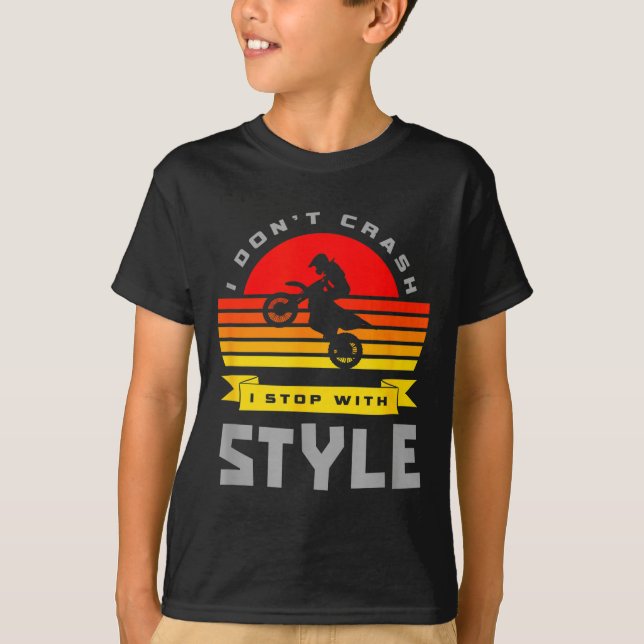 Camiseta I Don't Crash I Stop With Style Funny Motocross Di (Anverso)