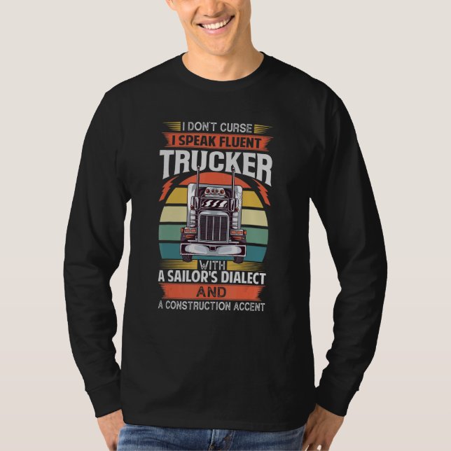 Camiseta I Don't Curse I Speak Fluent Trucker With A Sailor (Anverso)