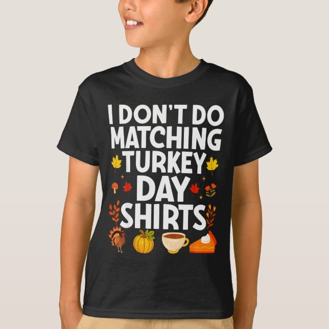 Camiseta I Don't Do Matching Turkey Day Couple Thanksgiving (Anverso)