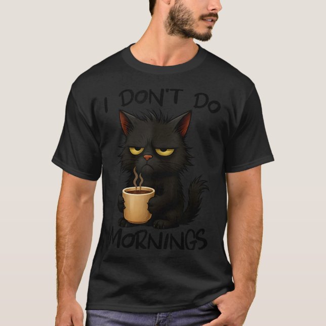 Camiseta I Don't Do Mornings Funny Quote Black Cat Lover Gi (Anverso)
