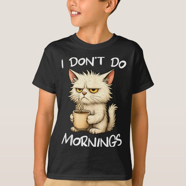 Camiseta I Don't Do Mornings Funny Quote Coffee Cat Lover G (Anverso)