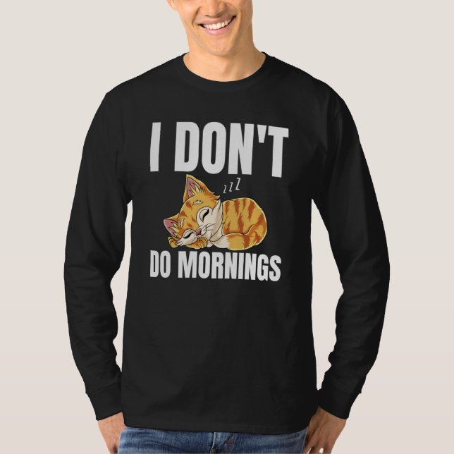 Camiseta I Don't Do Mornings Saying Lazy Sleeping Cat  1 (Anverso)