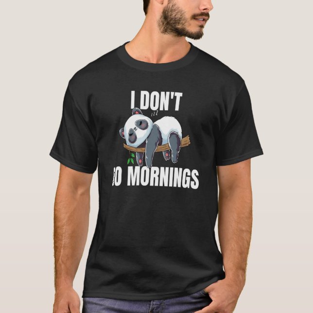 Camiseta I Don't Do Mornings Saying Lazy Sleeping Panda (Anverso)