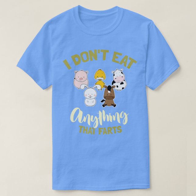Camiseta I Don't Eat Anything that Farts Funny Vegan Vegeta (Diseño del anverso)