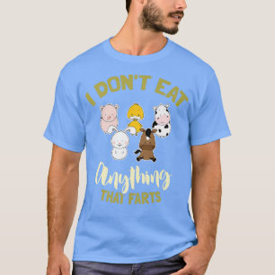 Camiseta I Don't Eat Anything that Farts Funny Vegan Vegeta