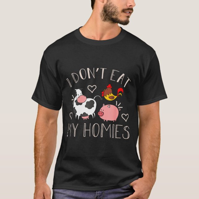 Camiseta I Don't Eat My Homies - Funny Vegan And Vegetarian (Anverso)