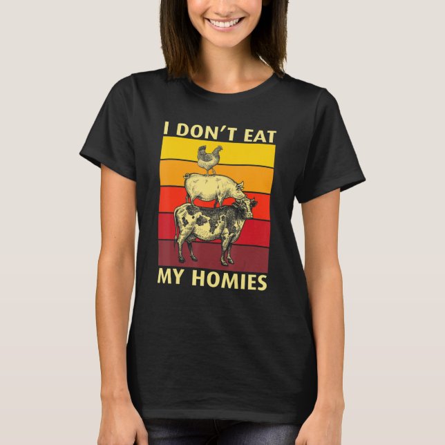Camiseta I Don't Eat My Homies Funny Vegan Vegetarian_4 (Anverso)