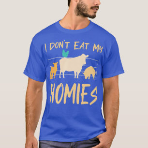 Camiseta I Don't Eat My Homies Vegan Vegetarian Animal Love