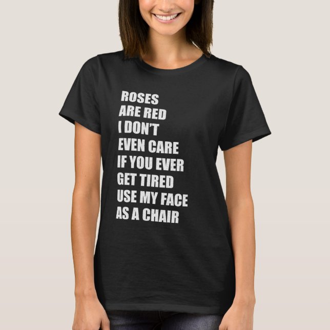 Camiseta I Don't Even Care If You Get Tired Use My Face As  (Anverso)