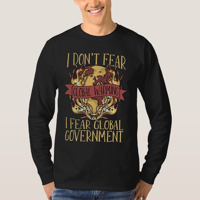 Camiseta I Don't Fear Global Warming Spread Awareness Globa (Anverso)