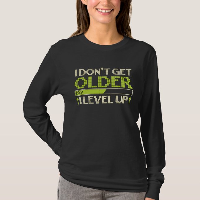 Camiseta I Don't Get Older Exp I Level Up Game (Anverso)