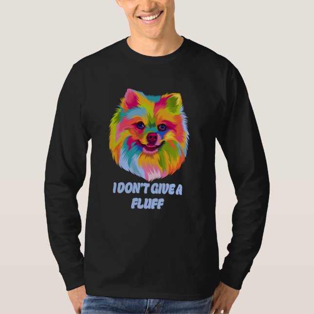 Camiseta I Dont Give a Fluff Pomeranian Animal Pun Pom Pom (Anverso)