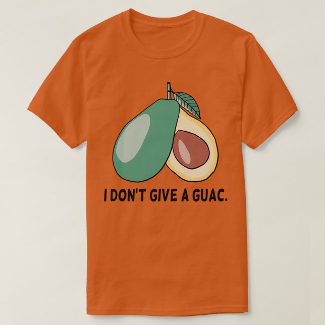 Camiseta I dont give a guac 1 (Diseño del anverso)