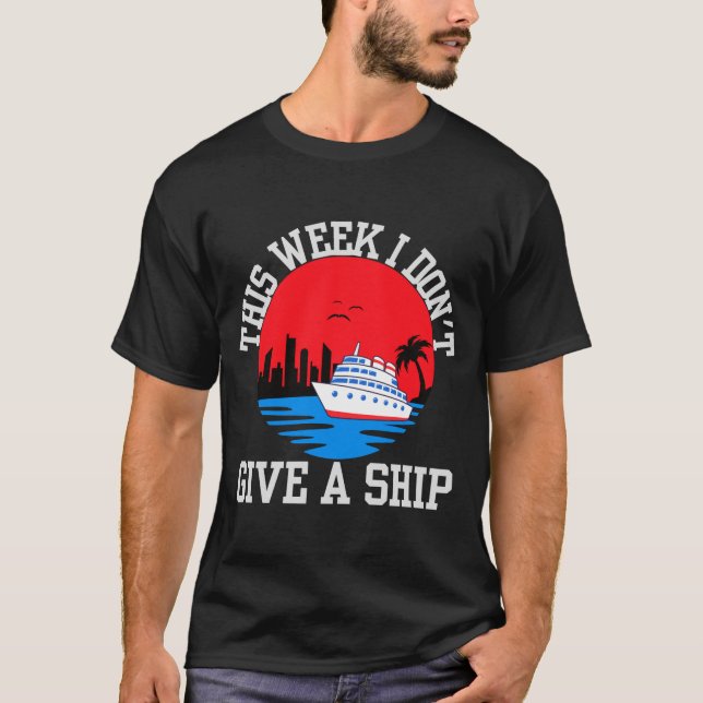 Camiseta I Dont Give A Ship Funny Cruise  (Anverso)