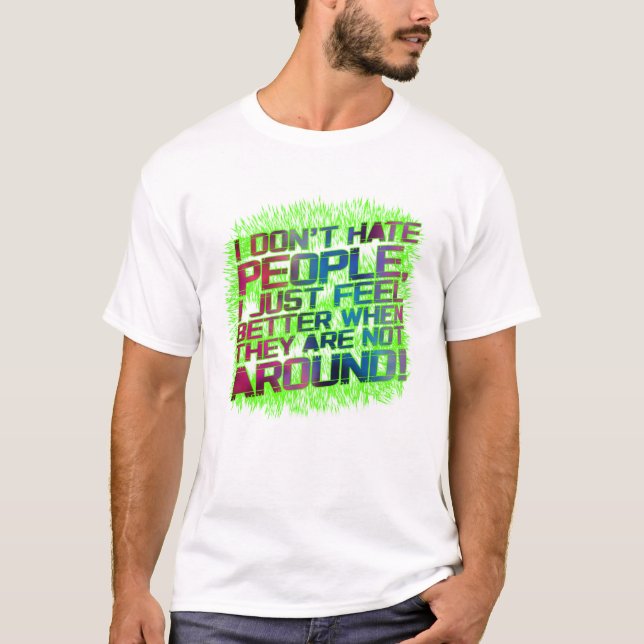Camiseta I dont hate People (Anverso)