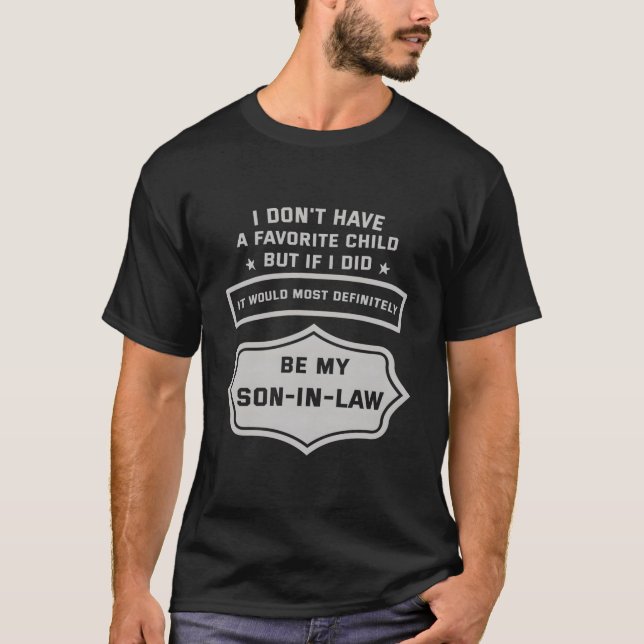 Camiseta I Don'T Have A Favorite Child Son In Law (Anverso)