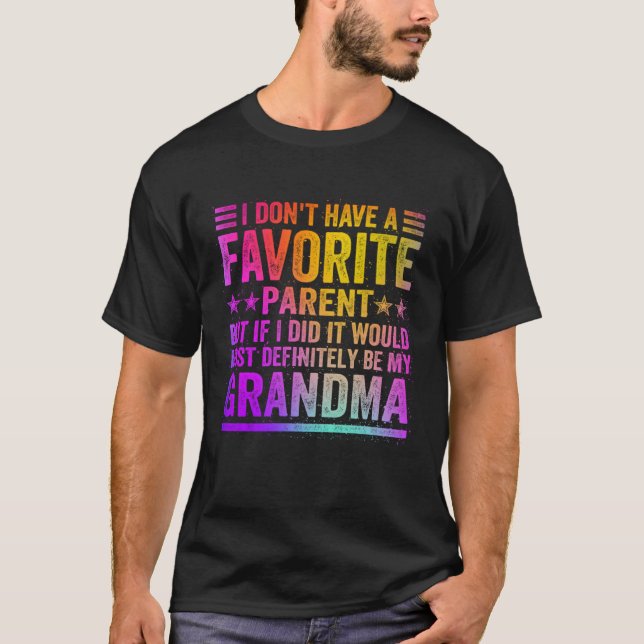 Camiseta I Don't Have A Favorite Parent Awesome GrandMa Vin (Anverso)