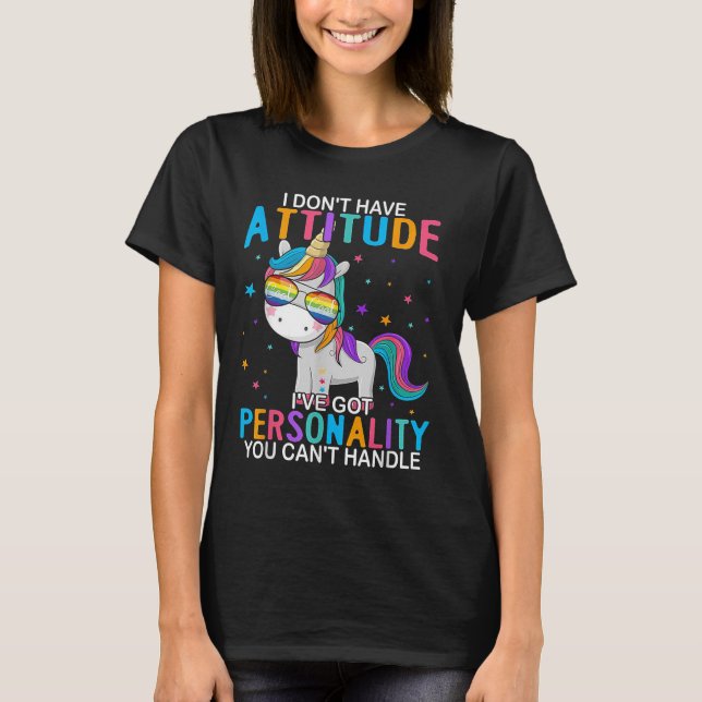 Camiseta I Don't Have Attitude I've Got Ity You Can't Handl (Anverso)
