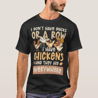 Camiseta I Dont Have Ducks Or A Row I Have Chickens golden 
