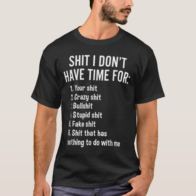 Camiseta I Don't Have Time For - Funny Sarcastic Saying Nov (Anverso)