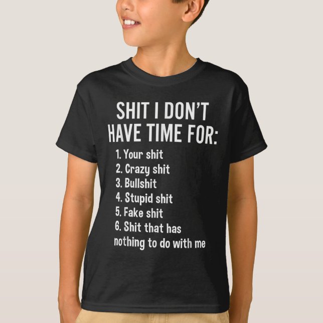 Camiseta I Don't Have Time For - Funny Sarcastic Saying Nov (Anverso)