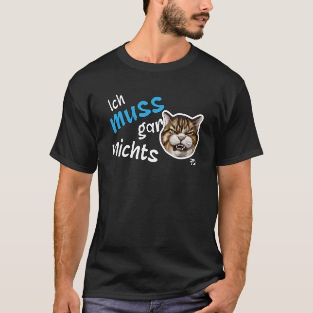 Camiseta I don't have to do anything German statement cat   (Anverso)