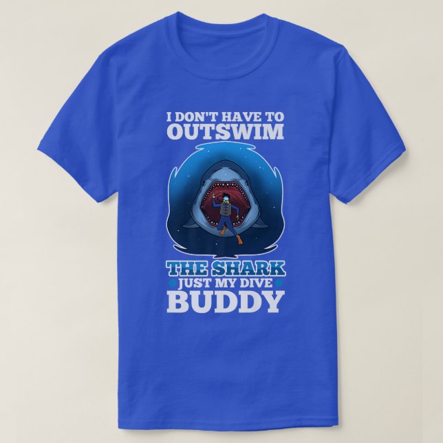 Camiseta I don't have to outswim the shark, just my dive bu (Diseño del anverso)