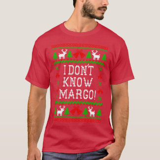 Camiseta I Dont Know Margo Christmas Vacation Quote Ugly Ch