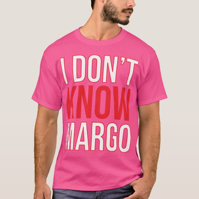 Camiseta I Dont Know Margo Matchingodd Also Available frien (Anverso)
