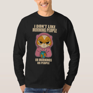 Camiseta I don't like Morning People And Mornings And Peopl
