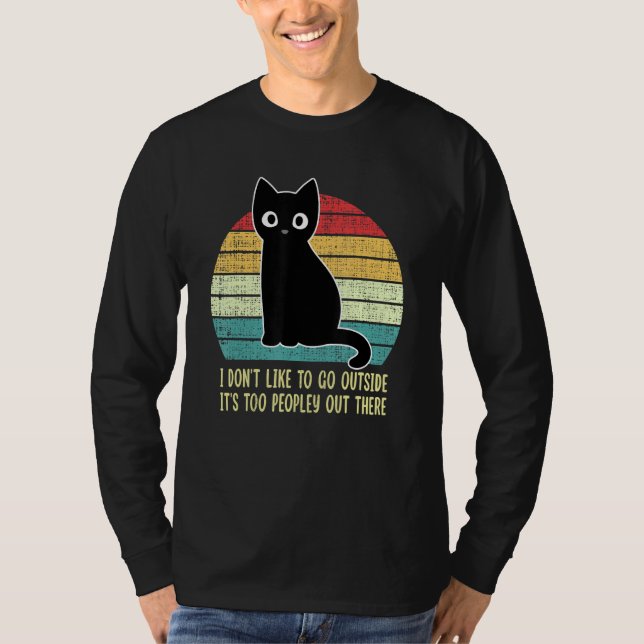 Camiseta I Don't Like To Go Outside It's Too Peopley Out Th (Anverso)