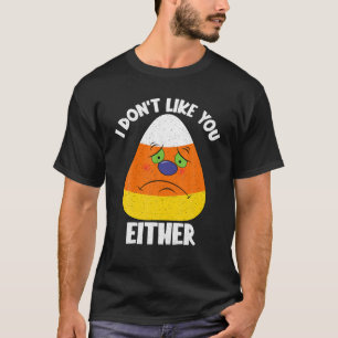 Camiseta I Don't Like You Either Halloween Retro Candy Corn