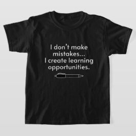 Camiseta I Don't Make Mistakes - Creative Learning